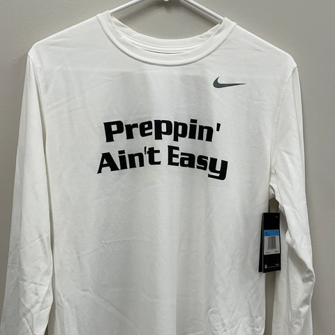 Preppin’ Ain’t Easy - Nike Dri-Fit long sleeve crew training shirt
